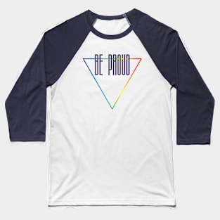 Be proud Baseball T-Shirt